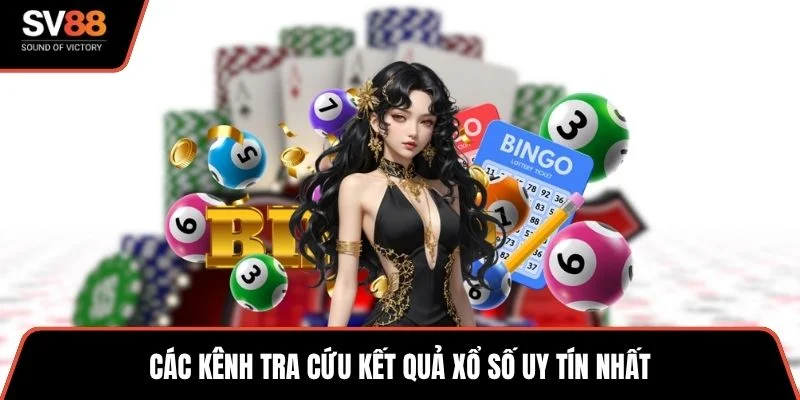 Các kênh tra cứu kết quả xổ số uy tín nhất