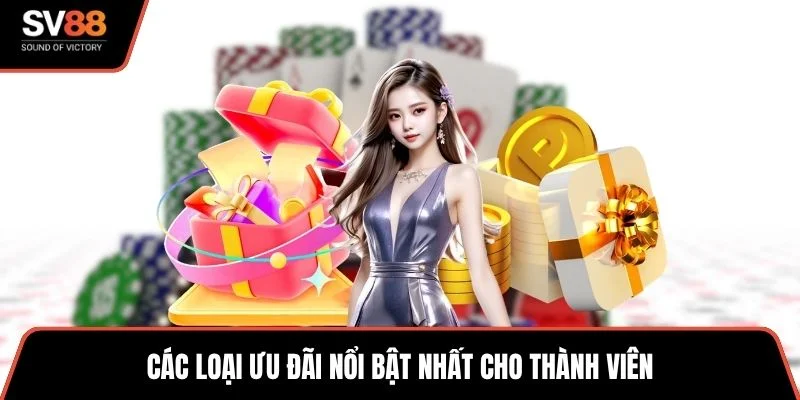 Các loại ưu đãi nổi bật nhất cho thành viên
