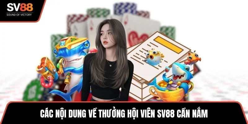 Các nội dung về thưởng hội viên SV88 cần nắm
