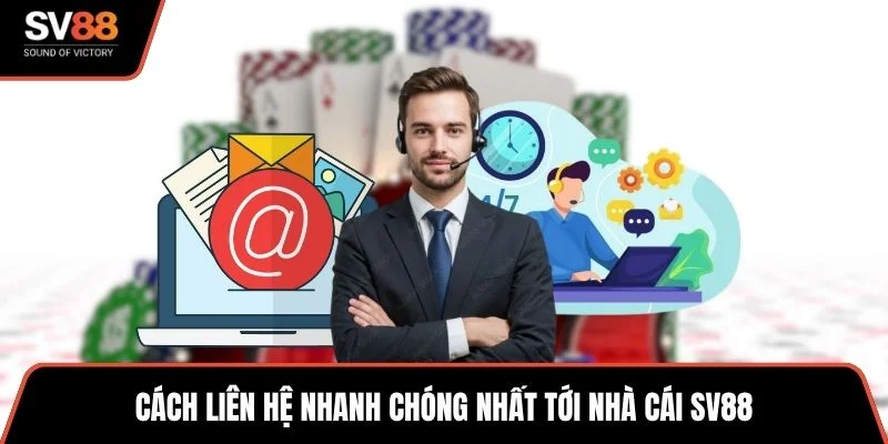 Cách liên hệ nhanh chóng nhất tới nhà cái SV88