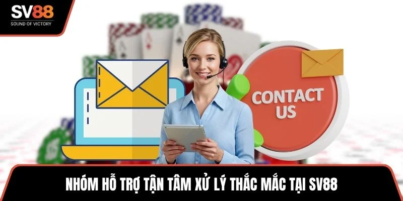 Nhóm hỗ trợ tận tâm xử lý thắc mắc tại SV88